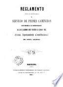 Reglamento para la organización y servicio de peones camineros destinados a la conservaciòn de los caminos que vienen a cargo del Excmo. Constitucional de esta ciudad