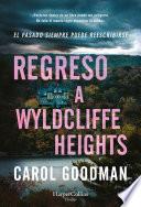 Regreso a Wyldcliffe Heights