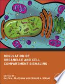 Regulation of Organelle and Cell Compartment Signaling