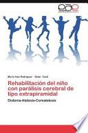 Rehabilitación Del Niño Con Parálisis Cerebral de Tipo Extrapiramidal