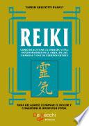 Reiki. Cómo reactivar la energía vital, interviniendo en el aura, en los chakras y en los cuerpos sutiles