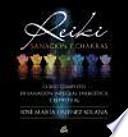 Reiki, sanación y chakras : curso completo de sanación integral energética y espiritual