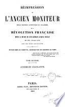 Réimpression de l'ancien Moniteur, seule histoire authentique et inalterée de la Révolution française, depuis la réunion des États-Généraux jusqu'au Consulat (mai 1789-novembre 1799): Assemblée législative