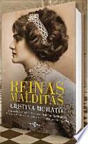 Reinas malditas: Maria Antonieta, Emperatriz Sissi, Eugenia de Montijo, Alejandra Romanov y otras