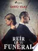 Reír en tu funeral
