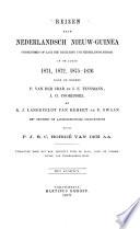 Reizen naar Nederlandsch Nieuw-Guinea, ondernomen op last der regeering van Nederlandsch-Indie in de jaren 1871, 1872, 1875-1876 door de heeren P. van der Crab [and others] met geschied- en aardrijkskundige toelichtingen door P.J.B.C. Robidé van der Aa