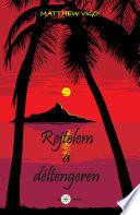 Rejtelem a déltengeren