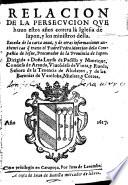 Relacion de la persecucion que huuo estos anos contra la Iglesia de Japon y los ministros della Sacada de la carta anua, y de otras informaciones authenti (etc.)