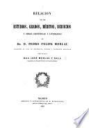 Relacion de los estudios, grados, méritos, servicios y obras científicas y literarias del Dr. D. P. F. Monlau, etc