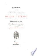 Relación de todo lo que sucedió en la jornada de Omagua y Dorado hecha por el gobernado Pedro de Orsúa