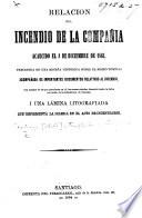 Relacion del incendio de la Compañia acaecido el 8 de Diciembre de 1863. Precedida de una reseña histórica sobre el mismo Templo, etc
