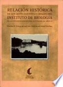 Relación histórica de los antecedentes y origen del Instituto de Biología