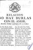 Relacion: No hay Burlas con el Amor. [An extract.]