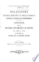 Relaciones entre España é Inglaterra durante la guerra de la independencia: 1808-1809. Desde el dos de mayo hasta la batalla de Talavera