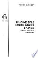 Relaciones entre humanos, animales y plantas