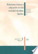 Relaciones étnicas y educación en una sociedad dividida: Quebec