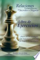 Relaciones Extraordinarias: el secreto de tu negocio. Libro de ejercicios: ¡Hazte con las estrategias más impactantes para crear un negocio extrao