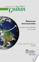 Relaciones internacionales. La posición de Colombia en el mundo