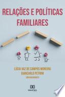 Relações e Políticas Familiares