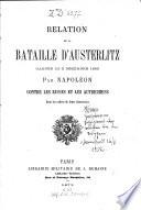 Relation de la bataille d'Austerlitz gagnée le 2 décembre 1805 par Napoléon contre les russes et les autrichiens
