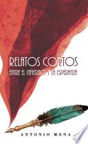 Relatos cortos entre el infierno y la esperanza