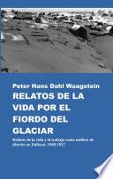 Relatos de la vida por el fiordo del glaciar