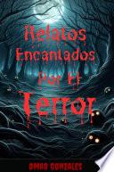 Relatos Encantados por el Terror