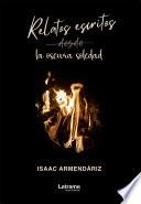 Relatos escritos desde la oscura soledad