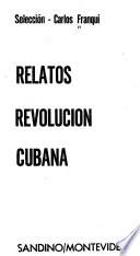 Relatos: revolución cubana