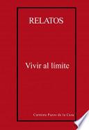 Relatos. Vivir al límite