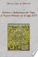 Relatos y relaciones de viaje al Nuevo Mundo en el siglo XVI