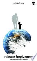 Release Forgiveness: My Father(less) Story Continues English edition