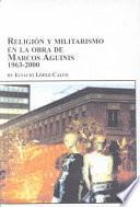 Religión y el militarismo en la obra de Marcos Aguinis, 1963-2000