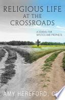 Religious LIfe at the Crossroads