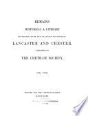 Remains, Historical and Literary, Connected with the Palatine Counties of Lancaster and Chester