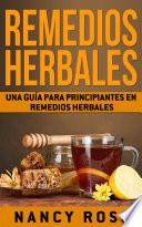 Remedios Herbales: Una Guía para Principiantes en Remedios Herbales