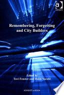 Remembering, Forgetting and City Builders