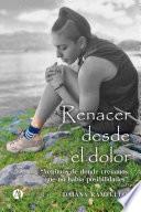 Renacer desde el dolor
