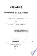 Reparos al Diccionario de chilenismos del señor don Zorobabel Rodríguez