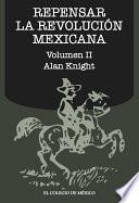Repensar la Revolución Mexicana (volumen II)