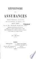 Répertoire des assurances contre l'incendie, sur la vie les accidents, la grêle etc. (1873-1883)