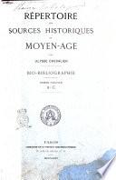 Répertoire des sources historiques du moyen-age bio-bibliographie par Ulysse Chevalier