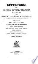 Repertorio del dritto patrio toscano vigente, ossia spoglio alfabetico e letterale delle più interessanti disposizioni legislative veglianti nel Granducato, ... con la sommaria indicazione della statistica delle diverse comunità della Toscana. (Addizioni al Repertorio.-Seconde addizioni.) Edizione seconda riveduta ... dal compilatore