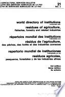 Repertorio Mundial de Instituciones Interesadas en Los Residuos Agrícolas, Pesqueros, Forestales, Y de Las Industrias Afines