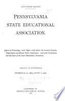 Report of Proceedings, with Papers Read Before the General Sessions Departments and Round Table Conferences, and with Constitution and By-laws of the State Educational Association
