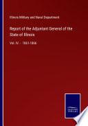 Report of the Adjuntant General of the State of Illinois