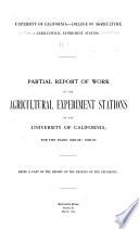 Report of the Agricultural Experiment Stastion of the University of California ...