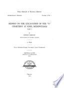 Report of the excavation of the A cemetery at Kish, Mesopotamia, pt. 1, by Ernest Mackay; A Sumerian palace and the A cemetery at Kish Mesopotamia, pt. 2, by Ernest Mackay; Report on excavations at Jemdet Nasr, Iraq, by Ernest Mackay. (no. 1-3)