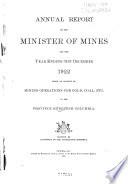 Report of the Minister of Mines; Being an Account of Mining Operations for Gold, Coal, Etc. (varies Slightly)