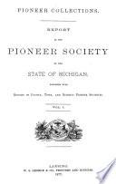 Report of the Pioneer Society of the State of Michigan